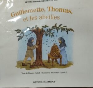 Lire la suite à propos de l’article Guillemette, Thomas et les abeilles (Petites histoires du Moyen âge)